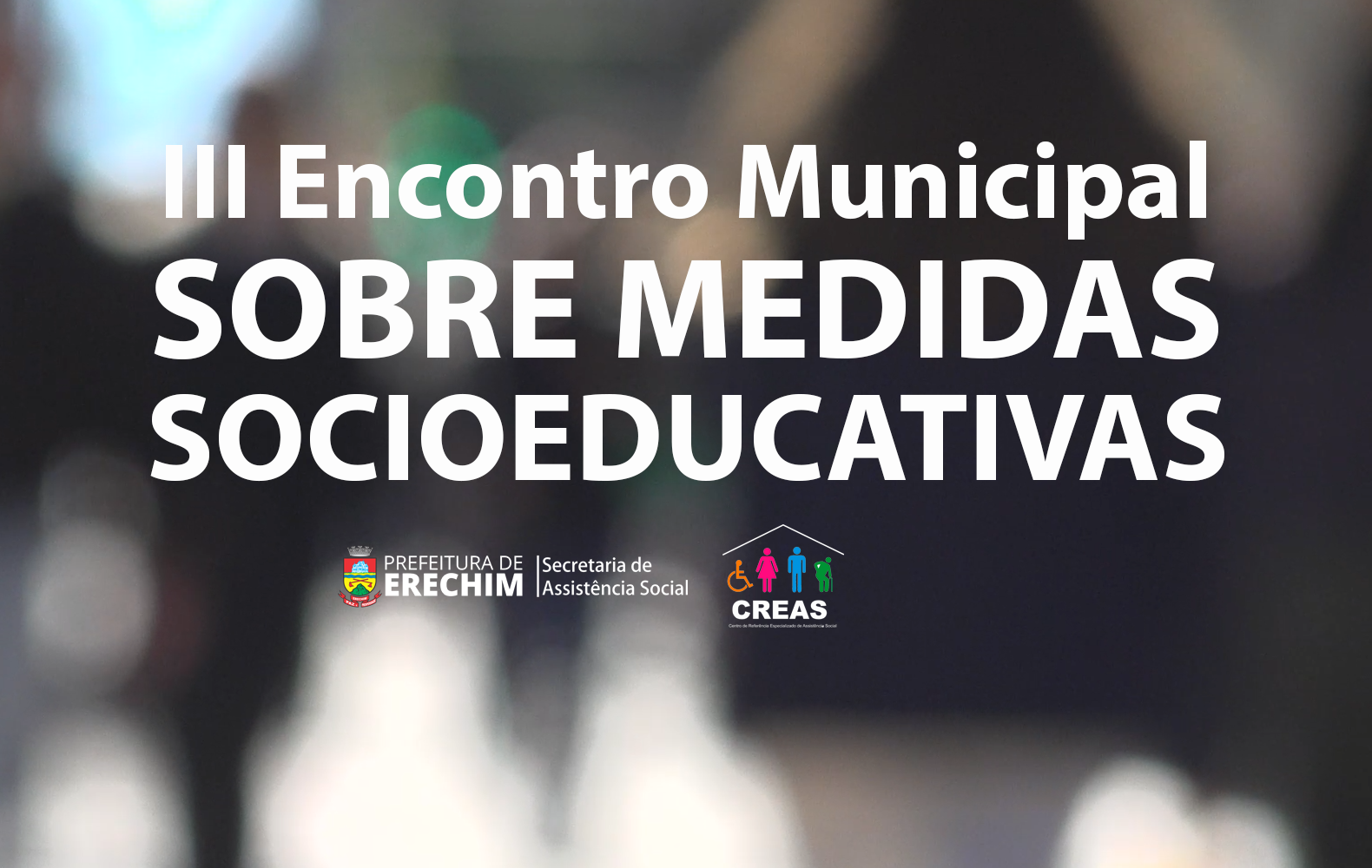 Você está visualizando atualmente ENCONTRO MUNICIPAL SOBRE MEDIDAS SOCIEDUCATIVAS ACONTECE NA PRÓXIMA TERÇA-FEIRA