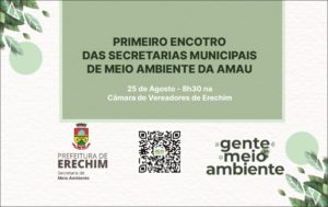 Leia mais sobre o artigo ERECHIM SEDIARÁ 1º ENCONTRO DAS SECRETARIAS DE MEIO AMBIENTE DA AMAU