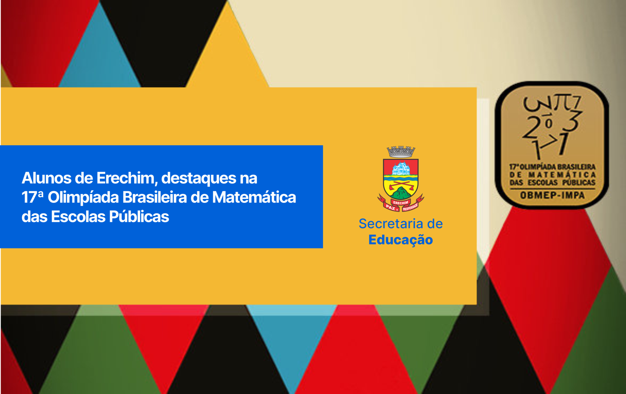 Você está visualizando atualmente ESTUDANTES DE ESCOLAS MUNICIPAIS SÃO DESTAQUES NA OLIMPÍADA BRASILEIRA DE MATEMÁTICA